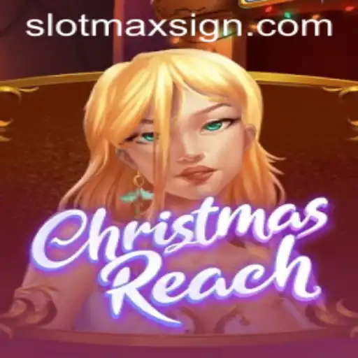 Discover the Joy of ChristmasReach: The Ultimate SLOTMAX Slot Game